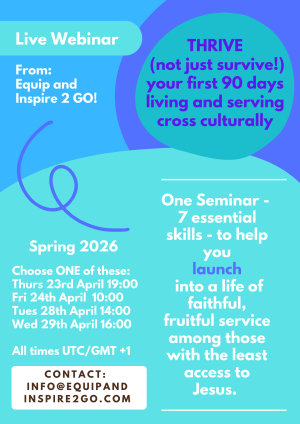 THRIVE (not just survive) your first 90 days living and serving cross culturally